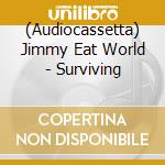 (Audiocassetta) Jimmy Eat World - Surviving cd