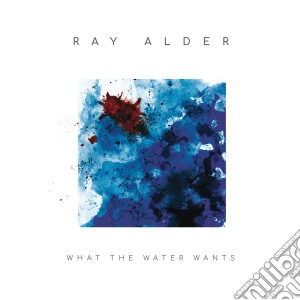 (LP Vinile) Ray Alder - What The Water Wants (2 Lp) lp vinile