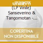 (LP Vinile) Sanseverino & Tangomotan - Sanseverino & Tangomotan vinile