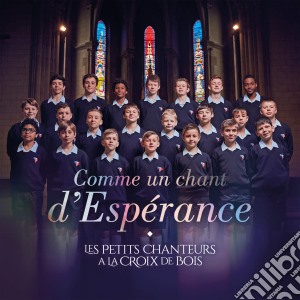 Petits Chanteurs A La Croix De Bois (Les) - Comme Un Chant D'Esperance cd musicale di Les Petits Chanteurs ? La Croix De Bois