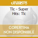 Tlc - Super Hits: Tlc cd musicale