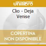 Clio - Deja Venise cd