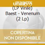 (LP Vinile) Baest - Venenum (2 Lp) lp vinile