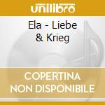 Ela - Liebe & Krieg cd