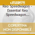Reo Speedwagon - Essential Reo Speedwagon (Gold Series) (2 Cd) cd