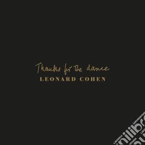 Leonard Cohen - Thanks For The Dance cd musicale