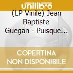 (LP Vinile) Jean Baptiste Guegan - Puisque C'Est Ecrit lp vinile