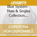 Blue System - Maxi & Singles Collection (Dieter Bohlen Edition) (3 Cd) cd