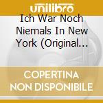 Ich War Noch Niemals In New York (Original Soundtrack) cd