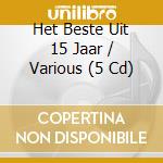 Het Beste Uit 15 Jaar / Various (5 Cd) cd