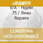 V/A - Higelin 75 / Beau Repaire cd