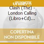 Clash (The) - London Calling (Libro+Cd) (Scrapbook) cd