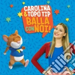 Carolina Benvenga - Carolina & Topo Tip: Balla Con Noi! cd