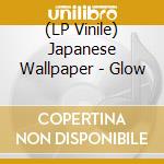 (LP Vinile) Japanese Wallpaper - Glow lp vinile