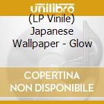 (LP Vinile) Japanese Wallpaper - Glow vinile