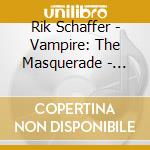 Rik Schaffer - Vampire: The Masquerade - Bloodlines / O.S.T. cd musicale