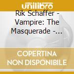 Rik Schaffer - Vampire: The Masquerade - Bloodlines / O.S.T. cd