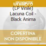 (LP Vinile) Lacuna Coil - Black Anima vinile