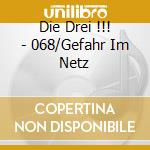 Die Drei !!! - 068/Gefahr Im Netz cd