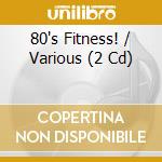 80's Fitness! / Various (2 Cd) cd