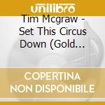 Tim Mcgraw - Set This Circus Down (Gold Series) cd