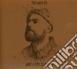 Tom Walker - What A Time To Be Alive (Deluxe Edition) cd