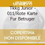 Tkkg Junior - 011/Rote Karte Fur Betruger cd