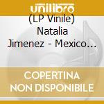 (LP Vinile) Natalia Jimenez - Mexico De Mi Corazon vinile