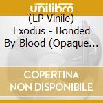 (LP Vinile) Exodus - Bonded By Blood (Opaque Red Vinyl) vinile