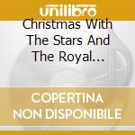 Christmas With The Stars And The Royal Philharmonic Orchestra / Various cd musicale