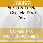 Suzan & Freek - Gedeeld Door Ons cd