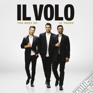 Volo (Il) - 10 Years - The Best Of cd musicale di Il Volo