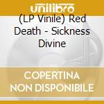 (LP Vinile) Red Death - Sickness Divine vinile