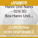 Hanni Und Nanni - 019/3Er Box-Hanni Und Nanni Sind Immer Dabei (3 Cd) cd musicale