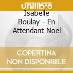 Isabelle Boulay - En Attendant Noel cd