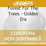 Forest For The Trees - Golden Era
