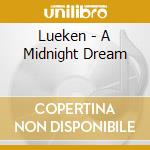 Lueken - A Midnight Dream cd