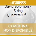 David Solomon - String Quartets Of David Solomon cd