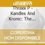 Thraxx P - Kandles And Kronic: The Mixtape cd