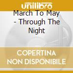 March To May - Through The Night cd