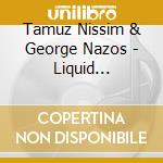 Tamuz Nissim & George Nazos - Liquid Melodies cd