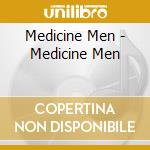 Medicine Men - Medicine Men cd musicale di Medicine Men