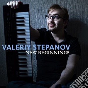 Valeriy Stepanov - New Beginnings cd musicale di Valeriy Stepanov