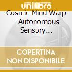 Cosmic Mind Warp - Autonomous Sensory Meridian Response cd