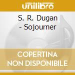 S. R. Dugan - Sojourner cd