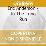 Eric Anderson - In The Long Run