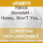 Patrick Storedahl - Honey, Won'T You Spare Some Bills cd