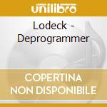 Lodeck - Deprogrammer cd