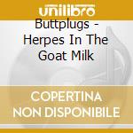 Buttplugs - Herpes In The Goat Milk cd