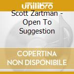 Scott Zartman - Open To Suggestion cd